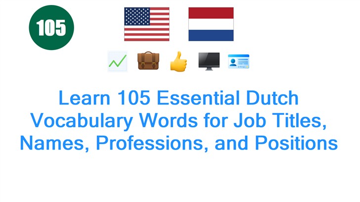 Learn 105 Essential Dutch Vocabulary Words for Job Titles, Names, Professions, and Positions